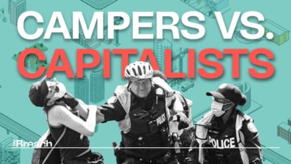 Campers vs Capitalists: Canada’s Housing Crisis