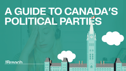 A Guide to Canada’s Political Parties