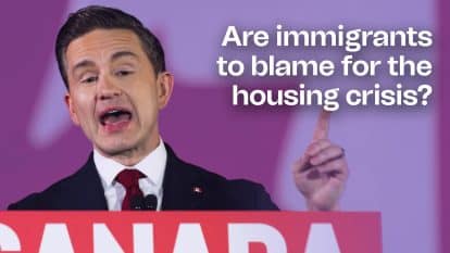 Pierre Poilievre is wrong: immigrants aren’t the culprit of the housing crisis 